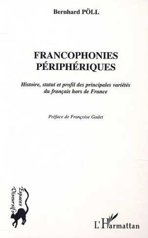 poll-bernhard-francophonies-peripheriques-histoire-statut-et-profil-des-principales-varietes-du-francais-hors-de_0