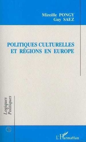 pongy-mireille-politiques-culturelles-et-regions-en-europe-bade-wurtemberg-catalogne-lombardie-rhone-alpes_0