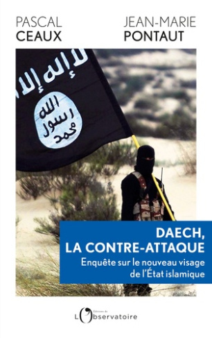 pontaut-jean-marie-ceaux-pascal-daech-la-contre-attaque-enquete-sur-le-nouveau-visage-de-l-etat-islamique_0