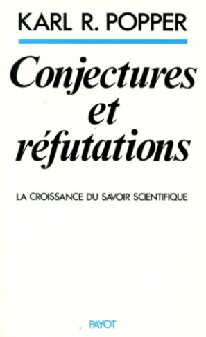 popper-karl-conjectures-et-refutations-la-croissance-du-savoir-scientifique_0
