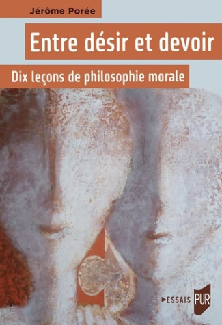 poree-jerome-entre-desir-et-devoir-dix-lecons-de-philosophie-morale_0