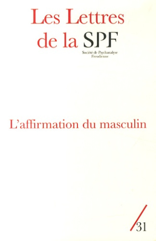 porret-philippe-les-lettres-de-la-societe-de-psychanalyse-freudienne-n-31-2014-l-affirmation-du-masculin_0