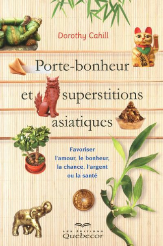 porte-bonheur-et-superstitions-asiatiques-favoriser-l-amour-le-bonheur-la-chance-l-argent-ou-la_0