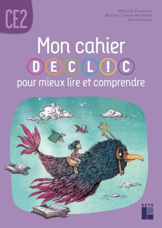 pouessel-melanie-valat-aurore-tinena-monhard-m-mon-cahier-declic-pour-mieux-lire-et-comprendre-cahier-de-l-eleve-ce2_0