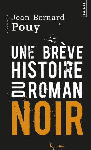 pouy-jean-bernard-une-breve-histoire-du-roman-noir_0