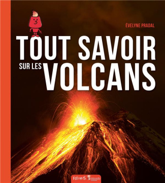 pradal-evelyne-tout-savoir-sur-les-volcans_0
