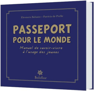 prelle-patricia-de-3b-balsano-eleonora-passeport-pour-le-monde-manuel-de-savoir-vivre-a-l-usage-des-jeunes_0
