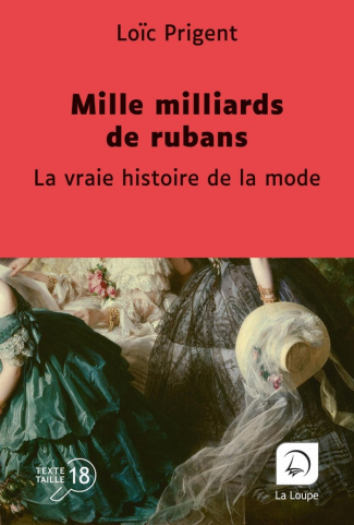 prigent-loic-mille-milliards-de-rubans-la-vraie-histoire-de-la-mode_0