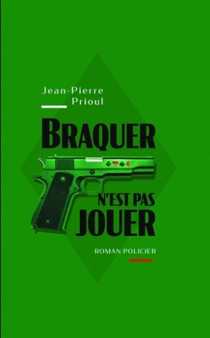 prioul-jean-pierre-braquer-n-est-pas-jouer_0
