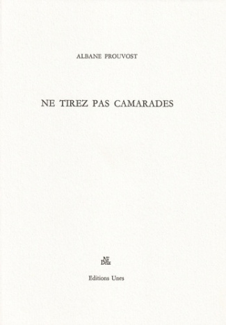 prouvost-albane-ne-tirez-pas-camarades_0
