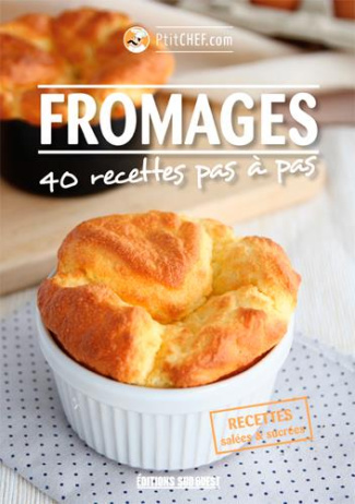 ptitchef-com-fromages-pas-a-pas-40-recettes-pas-a-pas_0