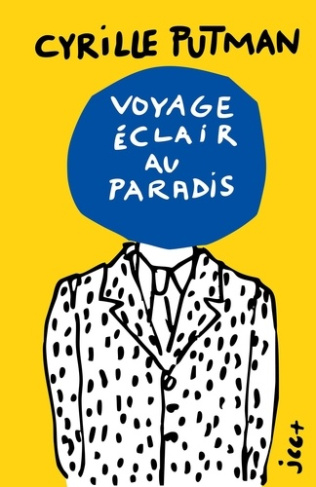 putman-cyrille-voyage-eclair-au-paradis-edition-jaune_0