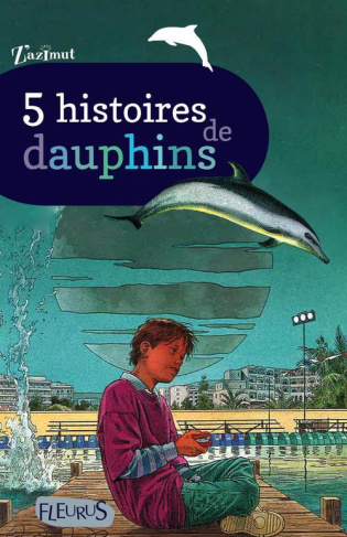 quenot-katherine-3b-deloche-pascal-3b-castello-barba-5-histoires-de-dauphins_0