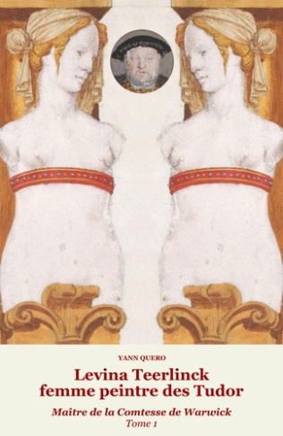 quero-yann-levina-teerlink-femme-peintre-des-tudor-tome-1-maitre-de-la-comtesse-de-warwick_0