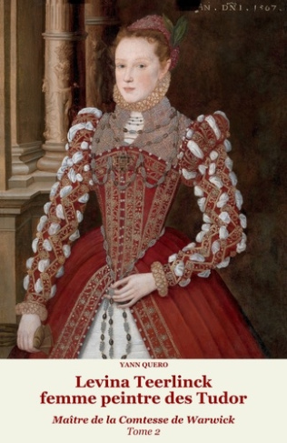 quero-yann-levina-teerlink-femme-peintre-des-tudor-tome-2-maitre-de-la-comtesse-de-warwick_0