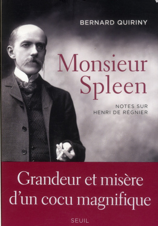 quiriny-bernard-monsieur-spleen-notes-sur-henri-de-regnier-suivi-d-un-dictionnaire-des-maniaques_0