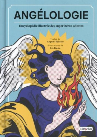 rabiolo-angemi-3b-biasio-iris-3b-gautier-elisabeth-angelologie-encyclopedie-illustree-des-super-heros-celestes_0