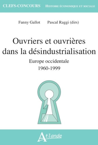 raggi-pascal-gallot-fanny-ouvriers-et-ouvrieres-dans-la-desindustrialisation-europe-occidentale-1960-1999_0