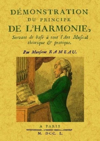 rameau-jean-philippe-demonstration-du-principe-de-l-harmonie-servant-de-base-a-tout-l-art-musical-theorique-pratique_0