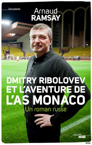 ramsay-arnaud-dmitry-rybolovev-le-roman-russe-du-president-de-l-as-monaco_0