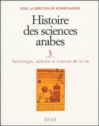 rashed-roshdi-histoire-des-sciences-arabes-tome-3-technologie-alchimie-et-sciences-de-la-vie_0