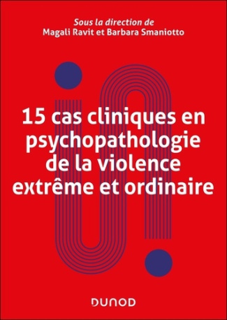 ravit-magali-3b-smaniotto-barbara-14-cas-cliniques-en-psychopathologie-de-la-violence-extreme-et-ordinaire_0
