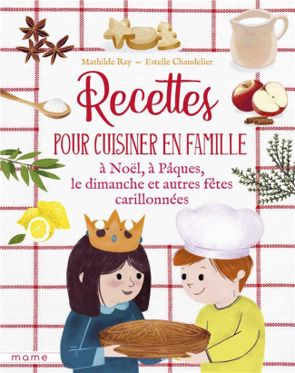 ray-mathilde-3b-chandelier-estelle-3b-schleef-vincia-recettes-pour-cuisiner-en-famille-a-noel-a-paques-le-dimanche-et-autres-fetes-carillonnees_0