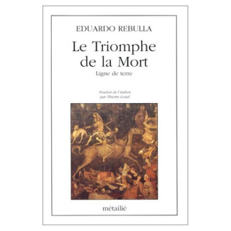 rebulla-eduardo-le-triomphe-de-la-mort-ligne-de-terre_0