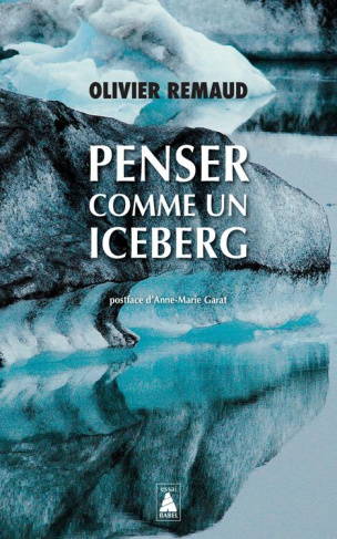 remaud-olivier-3b-garat-anne-marie-penser-comme-un-iceberg-edition-revue-et-augmentee_0