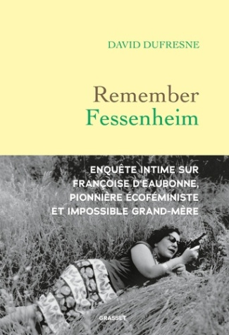 remember-fessenheim-enquete-intime-sur-francoise-d-eaubonne-pionniere-eco-feministe-et-impossible_0