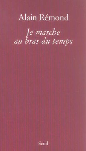 remond-alain-je-marche-au-bras-du-temps_0
