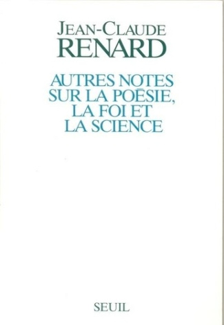 renard-jean-claude-autres-notes-sur-la-poesie-la-foi-et-la-science_0