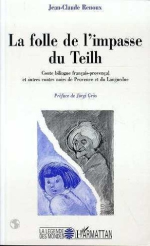 renoux-jean-claude-la-folle-de-l-impasse-du-teilh-conte-bilingue-francais-provencal-et-autres-contes-noirs-de-provence_0
