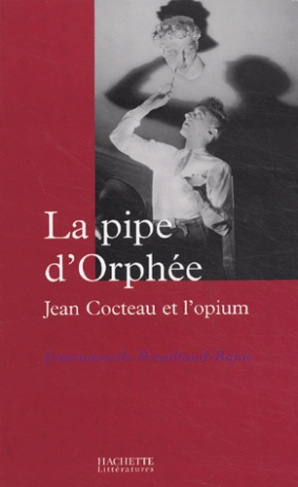 retaillaud-bajac-emmanuelle-la-pipe-d-orphee-jean-cocteau-et-l-opium_0