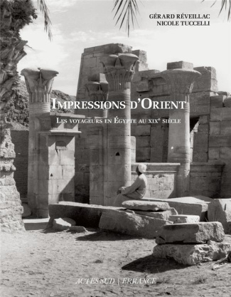 reveillac-tuccelli-impressions-d-orient-les-voyageurs-en-egypte-au-xixe-siecle_0