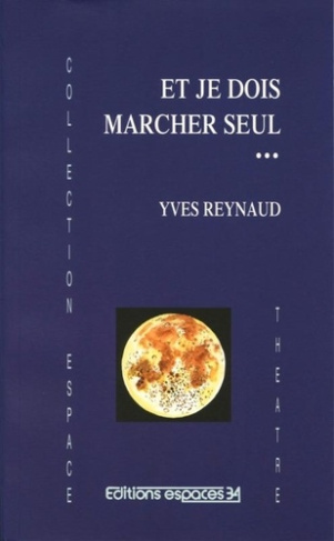 reynaud-yves-et-je-dois-marcher-seul_0