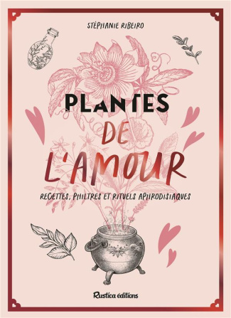 ribeiro-stephanie-plantes-aphrodisiaques-recettes-philtres-et-rituels-d-amour_0