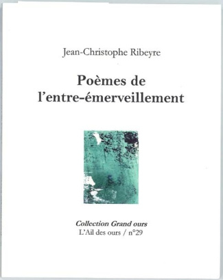 ribeyre-jean-christophe-slacik-anne-poemes-de-l-entre-emerveillement_0