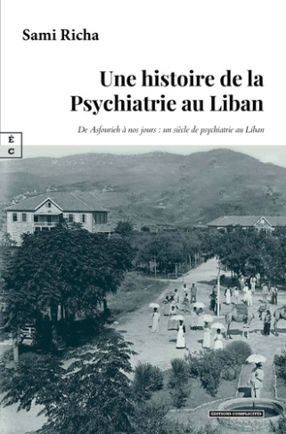 richa-sami-une-histoire-de-la-psychiatrie-au-liban-de-asfourieh-a-nos-jours-un-siecle-de-psychiatrie-au-lib_0
