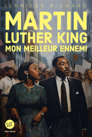 richard-jennifer-martin-luther-king-mon-meilleur-ennemi_0