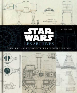 rinzler-j-w-3b-reynolds-norman-3b-bocquet-gavin-3b-star-wars-les-archives-tous-les-plans-et-concepts-de-la-premiere-trilogie_0