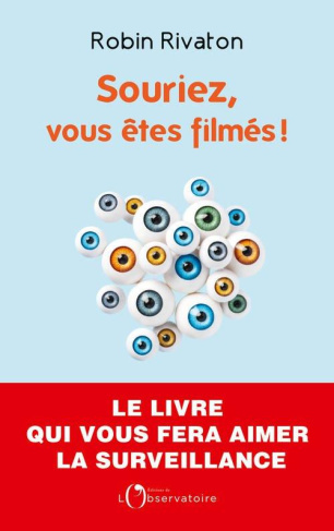 rivaton-robin-souriez-vous-etes-filmes-plaidoyer-pour-une-surveillance-d-etat_0