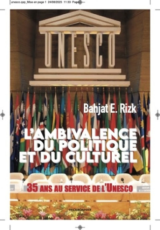 rizk-bahjat-e-l-ambivalence-du-politique-et-du-culturel-35-ans-au-service-de-l-unesco_0