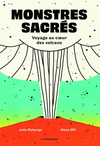 roberge-julie-3b-mc-aless-monstres-sacres-voyage-au-coeur-des-volcans_0