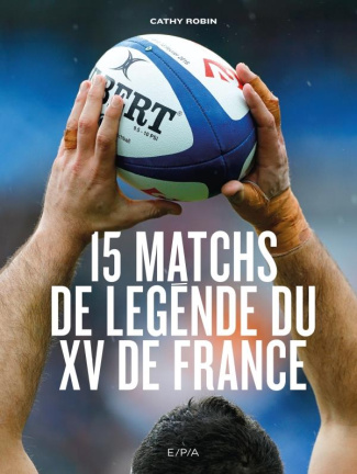 robin-cathy-les-15-matchs-de-legende-du-xv-de-france_0
