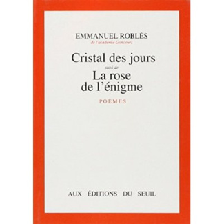 robles-emmanuel-cristal-des-jours-suivi-de-la-rose-de-l-enigme-poemes_0
