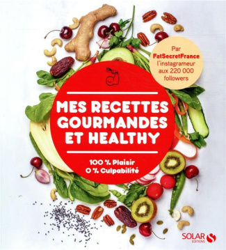 rocco-marcello-3b-honegger-amandine-3b-rost-sylvie-3b-mes-recettes-gourmandes-et-healthy-100-plaisir-0-culpabilite_0