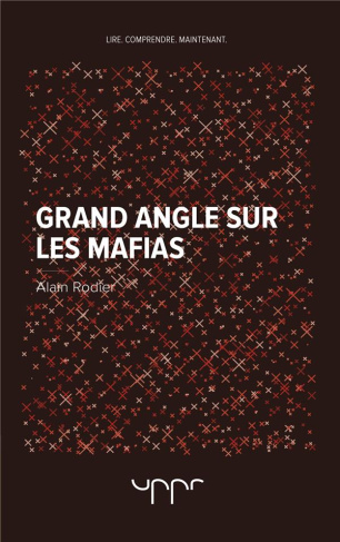 rodier-alain-grand-angle-sur-les-mafias_0