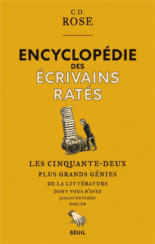rose-c-d-3b-saint-martin-lori-3b-gagne-paul-3b-gall-encyclopedie-des-ecrivains-rates-les-cinquante-deux-plus-grands-genies-de-la-litterature-dont-vousn_0