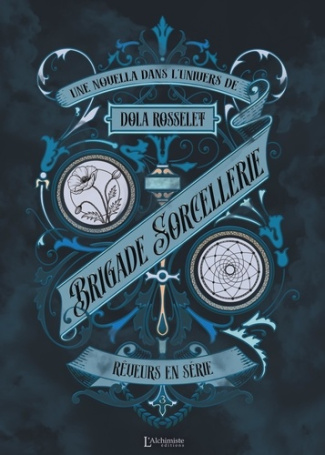 rosselet-dola-brigade-sorcellerie-reveurs-en-serie_0